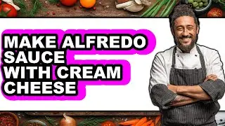 How To Make Alfredo Sauce With Cream Cheese (UPDATED)