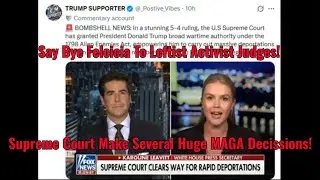 Supreme Court Make Several Huge MAGA Decissions!