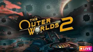 Outer Worlds 2 &mdash; Continuing My Space Journey