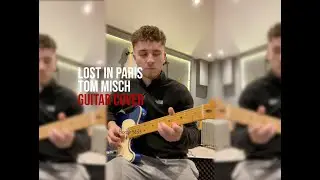Lost In Paris (Tom Misch) Guitar Cover | Lewis Jones | Online Session Guitarist