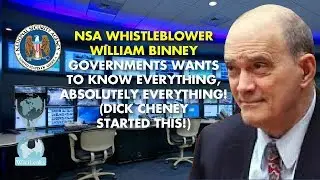 BILL BINNEY:  NSA Top Official Turned WHISTLEBLOWER - NSA HAS IT ALL!