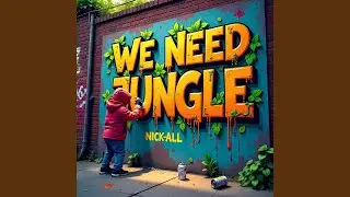 We Need Jungle