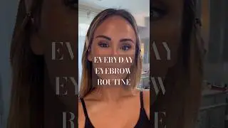 EVERYDAY EYEBROW ROUTINE #eyebrowtutorial #browroutine #eyebrowroutine