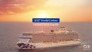 Princess Cruises 2027 Grand Circle Pacific