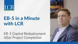 Can EB-5 Capital Be Redeployed After Project Completion? | Christian T., Partner at Jackson Walker