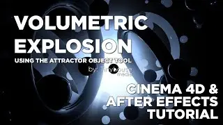 Volumetric Explosion Using the Attractor Object Tool : C4D & After Effects Tutorial