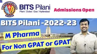 BITS Pilani For Non GPAT or GPAT Candidate M Pharma Admission in 2022-23 For | After B Pharma