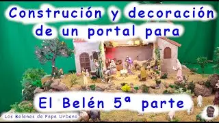 CONNSTRUCCION Y DECORACION DE UN PORTAL PARA EL BELEN 5ª 2