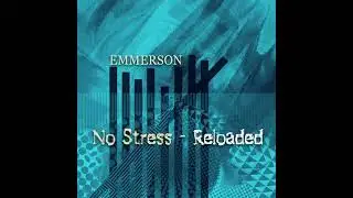 Emmerson - No Stress Reloaded