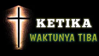 Ketika waktunya tiba | Renungan dan doa pagi
