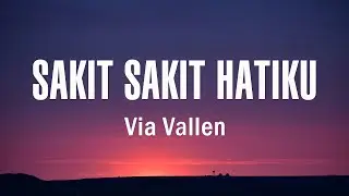 Via Vallen - Sakit Sakit Hatiku (Lirik Lagu)| Tuhan ikhlaskan hatiku tuk bisa melepasnya