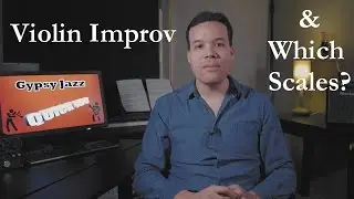 Gypsy Jazz Quick Tips - Episode 3: violin improv on the I-chord & scales