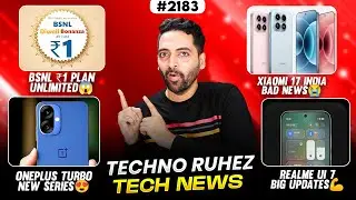 BSNL ₹1 Unlimited Plan😱,OnePlus Turbo Phone😍,Xiaomi 17 Bad News India,realme UI 7 Launch