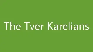 The Tver Karelians