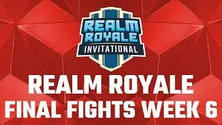 $10,000 Realm Royale Invitational Final Fights - Week 6 Squads