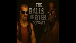The Balls Of Steel Podcast (S2E1)
