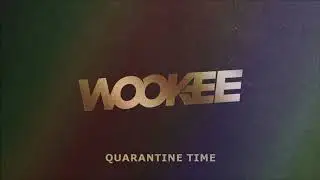 WOOKEE - Quarantine Time (House / Tech House / Mash Up / Commercial)