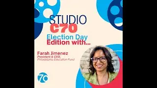 C70 Interview with Farah Jimenez, President & CEO, Philadelphia Education Fund