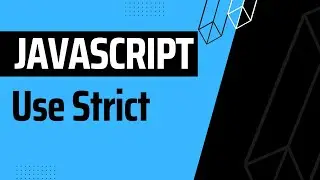 Basic to Advanced JavaScript: Use Strict