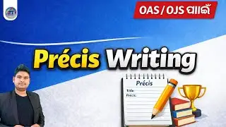 PRECIS WRITING, FOR OPSC OAS/OJS MAIN