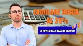 Bozza di Bilancio: la cedolare secca sale al 26%