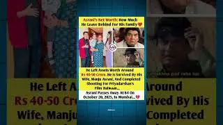 Asrani's Net Worth: How Much He Leave Behind For His Family #ripasrani #shorts #ytshorts