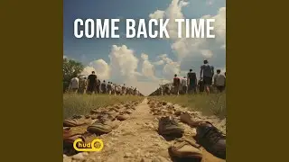 Come back time