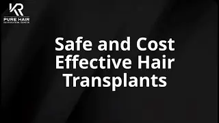 Safe and Cost Effective Hair Transplants