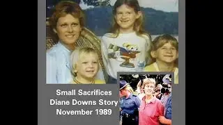 Diane Downs~Small Sacrifices~November 1989
