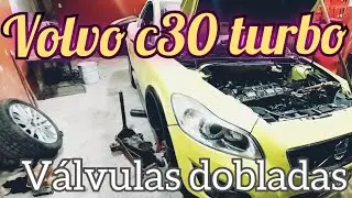 Volvo C30 turbo  con las v&aacute;lvulas dobladas