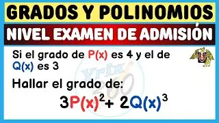 Operaciones con Grados de Polinomios (Ejercicio 01) | Polinomios | Álgebra