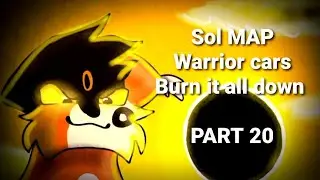 || MAP|| Sol || Warrior cats|| Burn it all down|| Part 20||