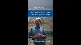Vishwanath S on the future of sustainable water management in Indian city-regions.