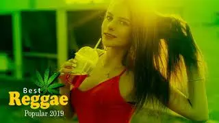 🎧 Best REGGAE 2019 🌴 Best Reggae Remix Popular Songs 🌴 Top  Reggae International Songs 2019