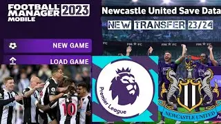 Save Data FM 23 Mobile Newcastle United New Transfer 23/24