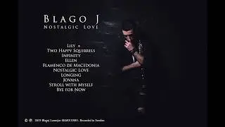Nostalgic Love, Blagoj Lamnjov (Blago J), Full album, Official audio