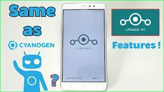 Official Lineage OS- Features & How to Install Guide! Same as CyanogenMod 14.1?