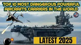 Top 10 Aircraft Carriers in the World 2025 | Most Powerful & Deadliest | USA Pulse