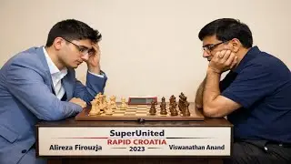 Alireza Firouzja vs Viswanathan Anand • SuperUnited Rapid Croatia. 2023