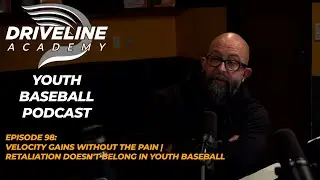 Velocity Gains Without the Pain | Retaliation Doesn't Belong - Academy Youth Baseball Podcast EP 98
