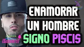 C&Oacute;MO SON LOS HOMBRES, PISCIS C&oacute;mo enamorar un HOMBRE signo PISCIS en el AMOR | Zafiro Astral