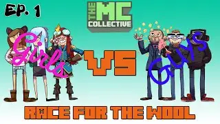 The MC Collective Race for the Wool - Girls vs Guys - EP. 1