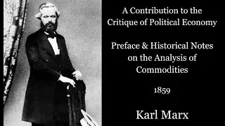 A Contribution to the Critique of Political Economy: Preface & Note A. (1859) - Karl Marx