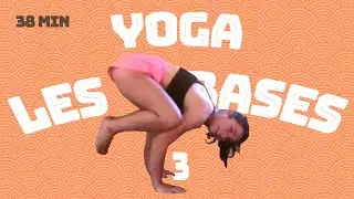 les bases 3 (routine mobilité - équilibre - renforcement - souplesse - yoga vinyasa pour débutant)