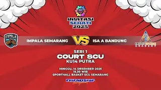 IMPALA SEMARANG VS ISA A BANDUNG | KU14 PA | 5ON5 INVITASI SEHATI 2025 | COURT SCU