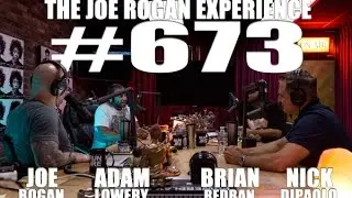 Joe Rogan Experience #673 - Nick DiPaolo & Adam Lowery