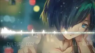 Culture Code - Feel Again (feat. Harley Bird) - Nightcore