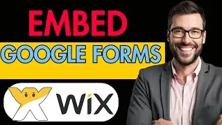 HOW TO EMBED GOOGLE FORMS ON WIX - FULL GUIDE