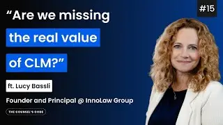 The Most Underrated Part of CLM | Lucy Bassli&rsquo;s Take | The Counsel&rsquo;s Code