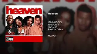 IAMNOBODI ft. Freddie Gibbs, VanJess & Nick Grant -  Heaven (Official Audio)HipHop September 2018